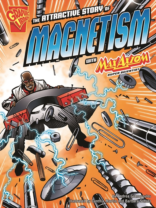 Title details for The Attractive Story of Magnetism with Max Axiom, Supe by Andrea Gianopoulos - Available